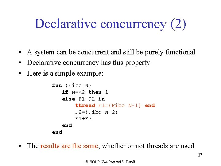 Declarative concurrency (2) • A system can be concurrent and still be purely functional