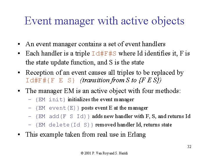 Event manager with active objects • An event manager contains a set of event