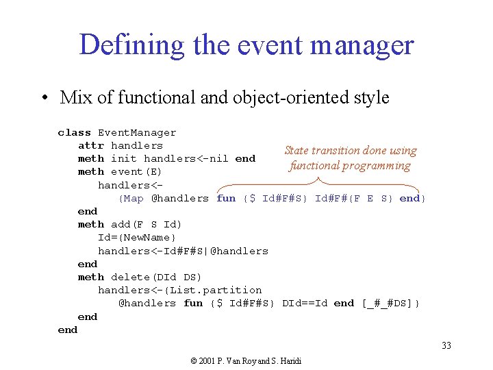 Defining the event manager • Mix of functional and object-oriented style class Event. Manager