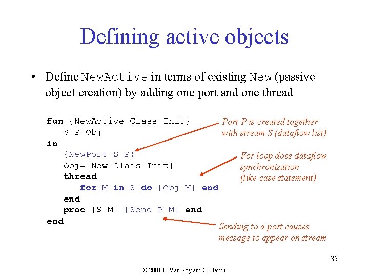 Defining active objects • Define New. Active in terms of existing New (passive object