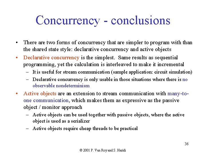 Concurrency - conclusions • There are two forms of concurrency that are simpler to