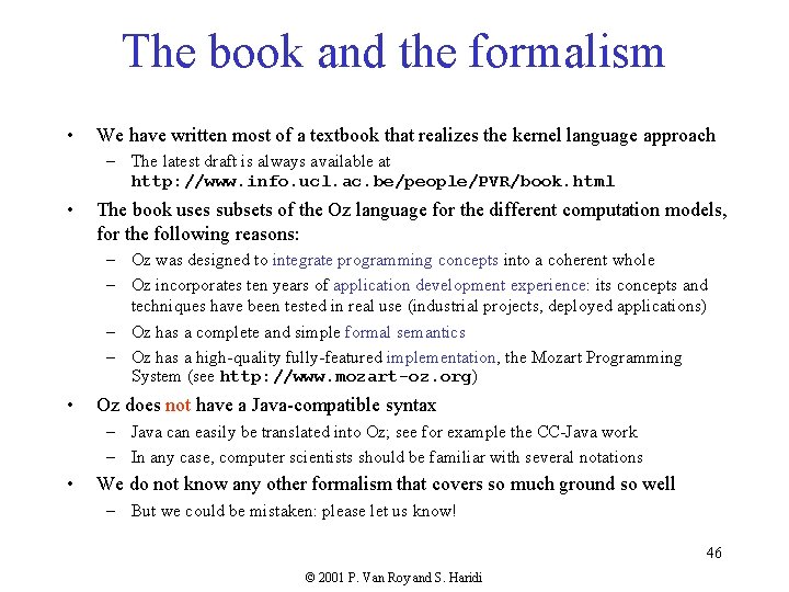 The book and the formalism • We have written most of a textbook that