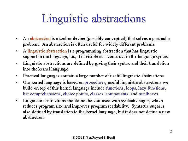 Linguistic abstractions • • • An abstraction is a tool or device (possibly conceptual)
