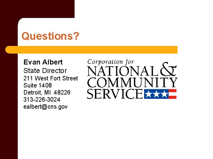 Questions? Evan Albert State Director 211 West Fort Street Suite 1408 Detroit, MI 48226