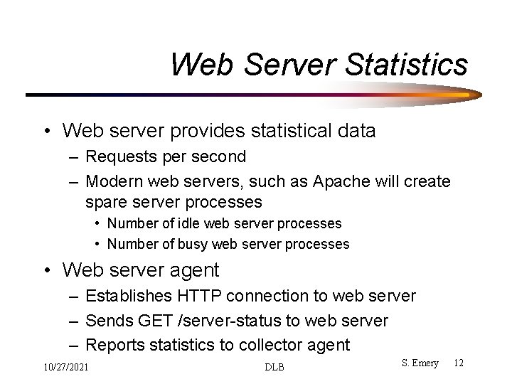 Web Server Statistics • Web server provides statistical data – Requests per second – Web Server Statistics • Web server provides statistical data – Requests per second –