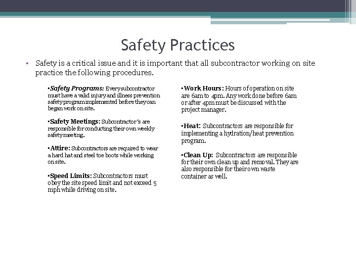 Safety Practices • Safety is a critical issue and it is important that all