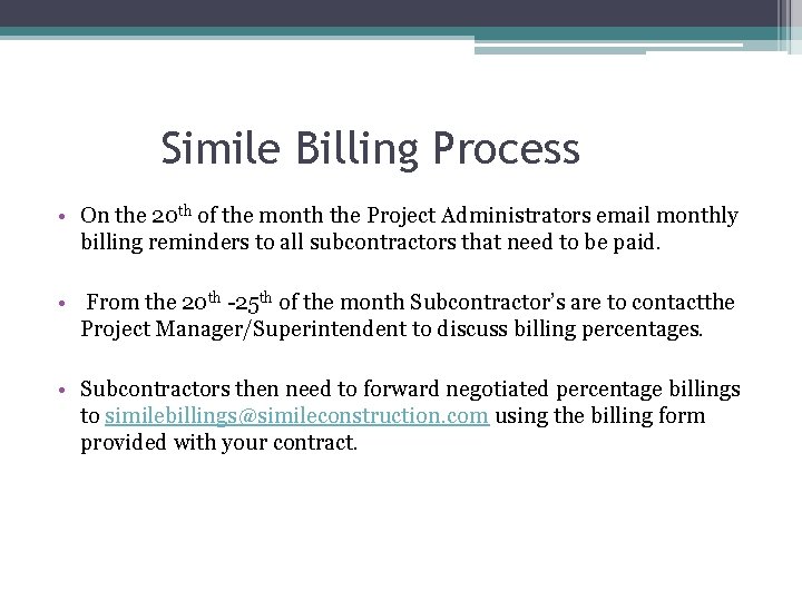 Simile Billing Process • On the 20 th of the month the Project Administrators