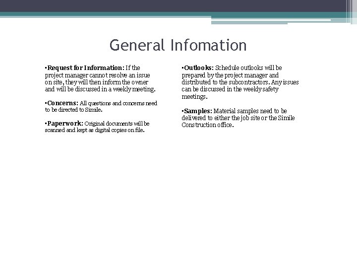 General Infomation • Request for Information: If the project manager cannot resolve an issue