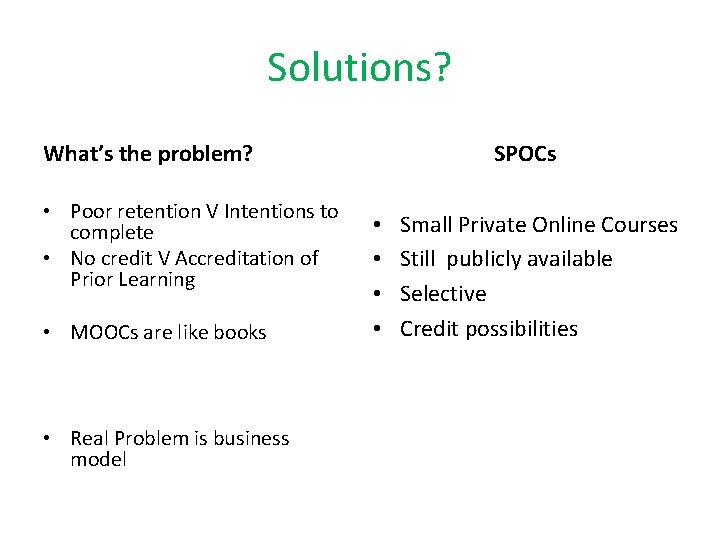Solutions? What’s the problem? • Poor retention V Intentions to complete • No credit