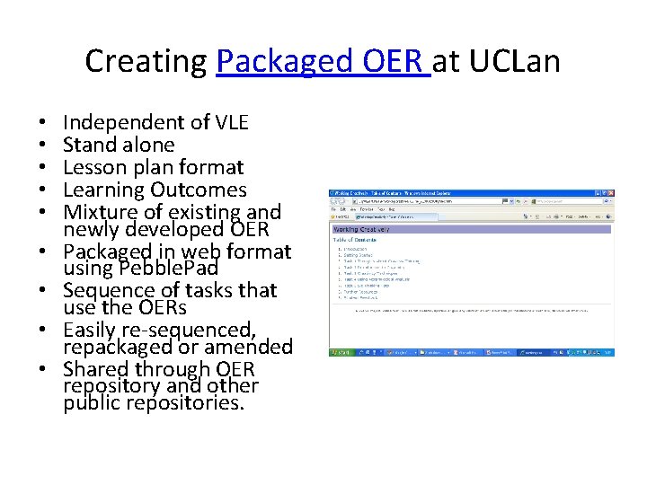 Creating Packaged OER at UCLan • • • Independent of VLE Stand alone Lesson