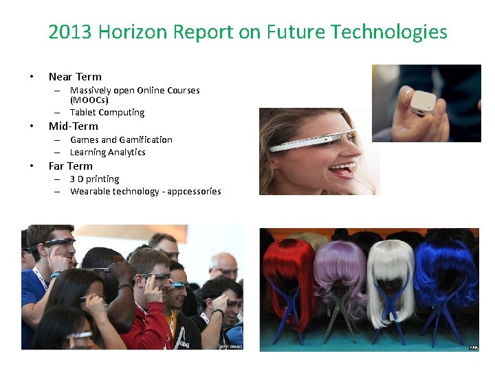 2013 Horizon Report on Future Technologies • Near Term – Massively open Online Courses