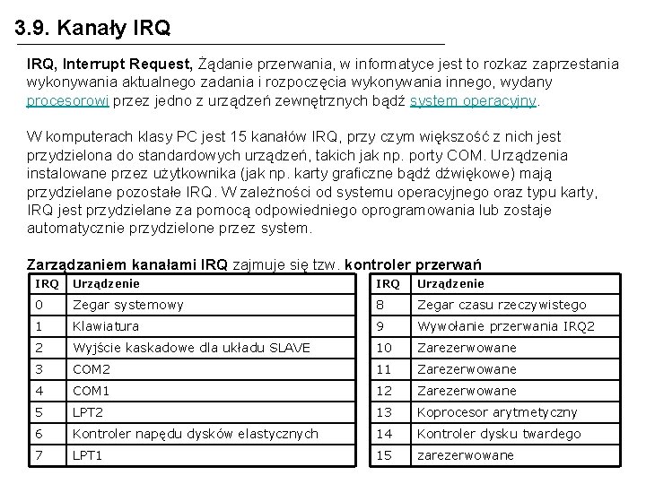 3. 9. Kanały IRQ, Interrupt Request, Żądanie przerwania, w informatyce jest to rozkaz zaprzestania