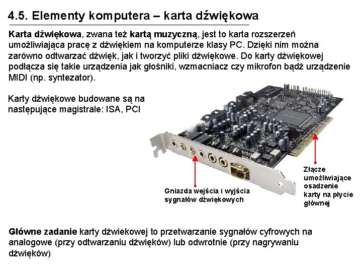 4. 5. Elementy komputera – karta dźwiękowa Karta dźwiękowa, zwana też kartą muzyczną, jest