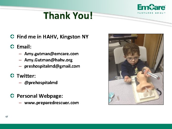 Thank You! Find me in HAHV, Kingston NY Email: – Amy. gutman@emcare. com –