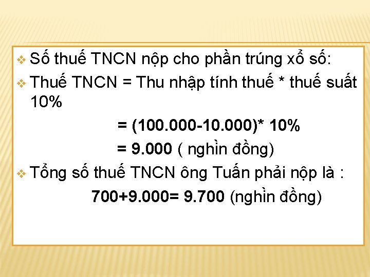 v Số thuế TNCN nộp cho phần trúng xổ số: v Thuế TNCN =