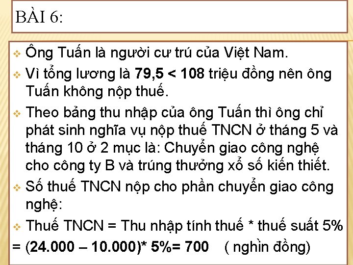 BÀI 6: Ông Tuấn là người cư trú của Việt Nam. v Vì tổng