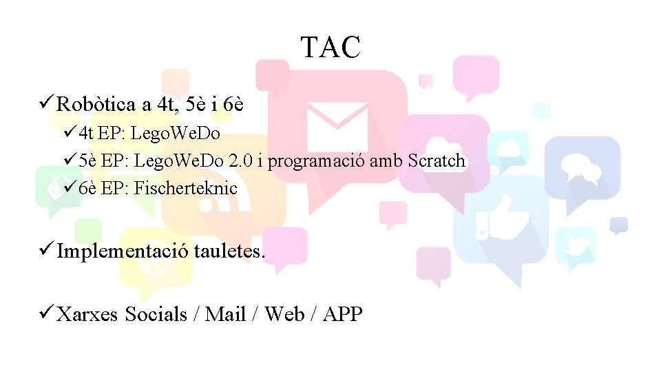 TAC ü Robòtica a 4 t, 5è i 6è ü 4 t EP: Lego.