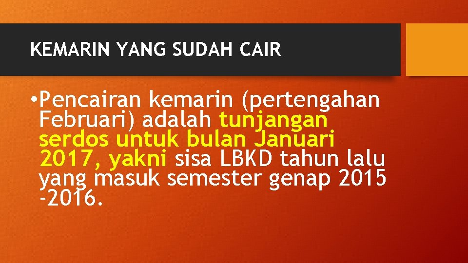 KEMARIN YANG SUDAH CAIR • Pencairan kemarin (pertengahan Februari) adalah tunjangan serdos untuk bulan