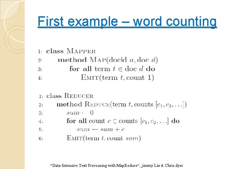 First example – word counting "Data-Intensive Text Processing with Map. Reduce", jimmy Lin &