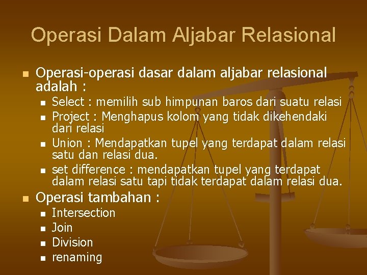 Operasi Dalam Aljabar Relasional n Operasi-operasi dasar dalam aljabar relasional adalah : n n