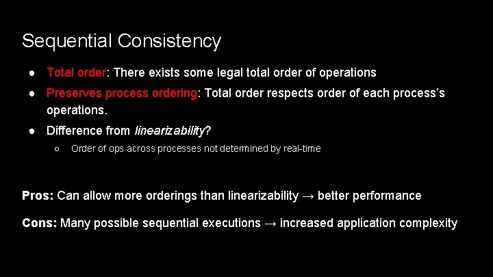 Sequential Consistency ● Total order: There exists some legal total order of operations ●