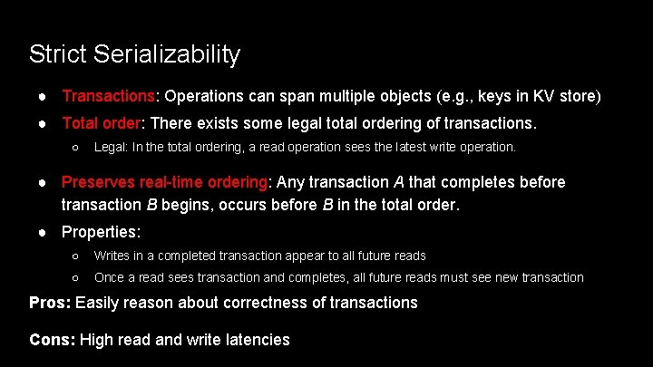 Strict Serializability ● Transactions: Operations can span multiple objects (e. g. , keys in