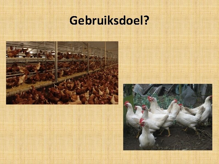 Gebruiksdoel? 