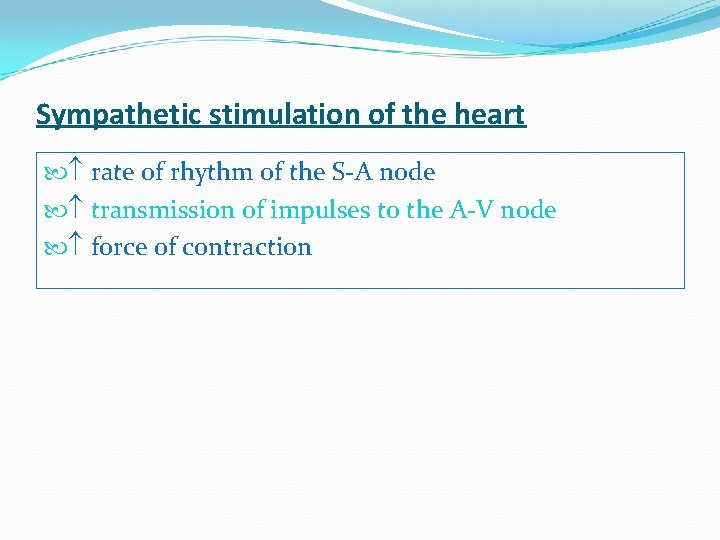 Sympathetic stimulation of the heart rate of rhythm of the S-A node transmission of