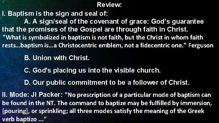 Review: I. Baptism is the sign and seal of: A. A sign/seal of the