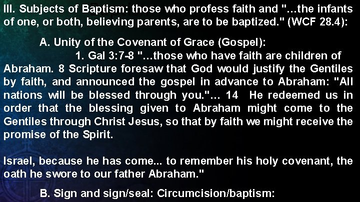 Baptism – The Modes III. Subjects of Baptism: those who profess faith and "…the