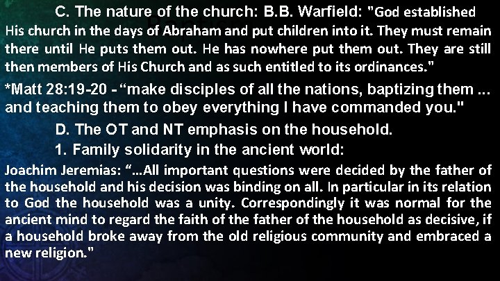 C. The nature of the church: B. B. Warfield: "God established His church in