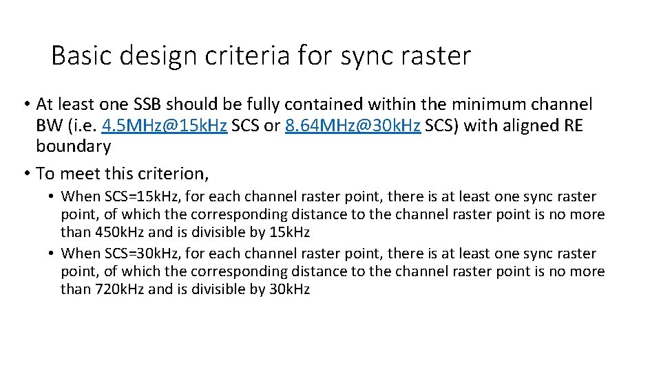 Basic design criteria for sync raster • At least one SSB should be fully