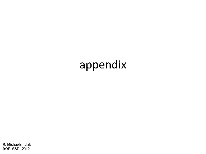 appendix R. Michaels, Jlab DOE S&T 2012 