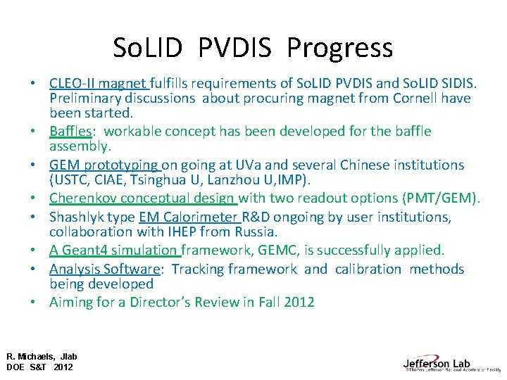 So. LID PVDIS Progress • CLEO-II magnet fulfills requirements of So. LID PVDIS and