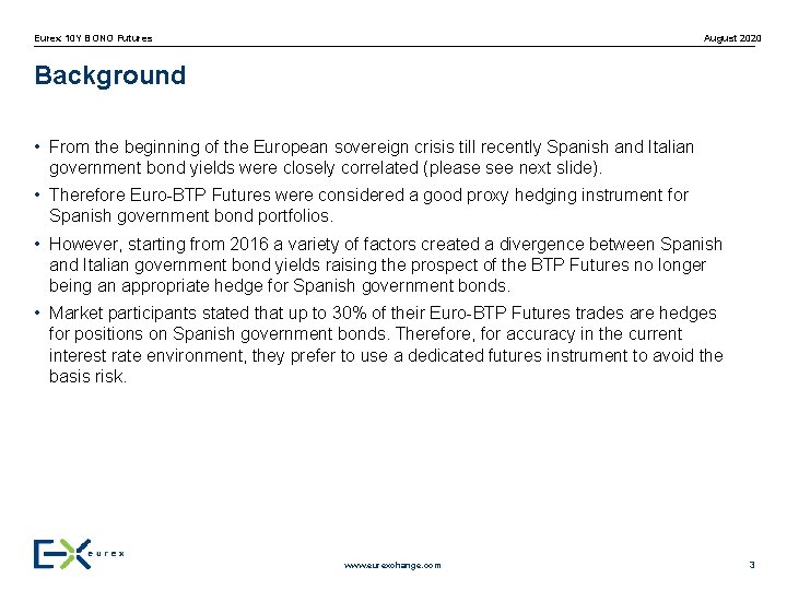 Eurex 10 Y BONO Futures August 2020 Background • From the beginning of the