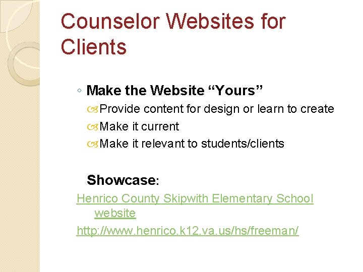 Counselor Websites for Clients ◦ Make the Website “Yours” Provide content for design or