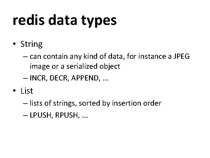 redis data types • String – can contain any kind of data, for instance