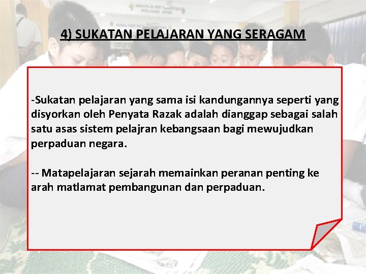 4) SUKATAN PELAJARAN YANG SERAGAM -Sukatan pelajaran yang sama isi kandungannya seperti yang disyorkan