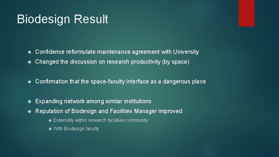 Biodesign Result Confidence reformulate maintenance agreement with University Changed the discussion on research productivity