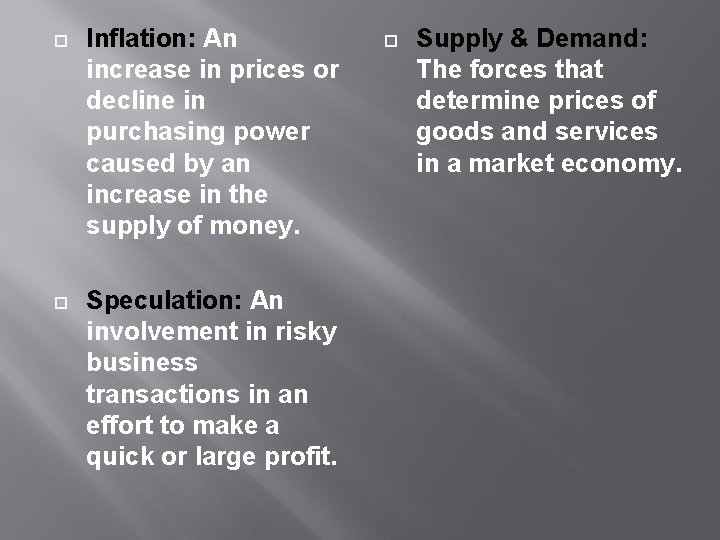  Inflation: An increase in prices or decline in purchasing power caused by an