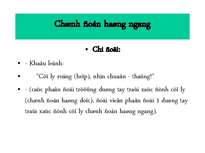 Chænh ñoán haøng ngang • Chi ñoäi: • - Khaåu leänh: • "Cöï ly