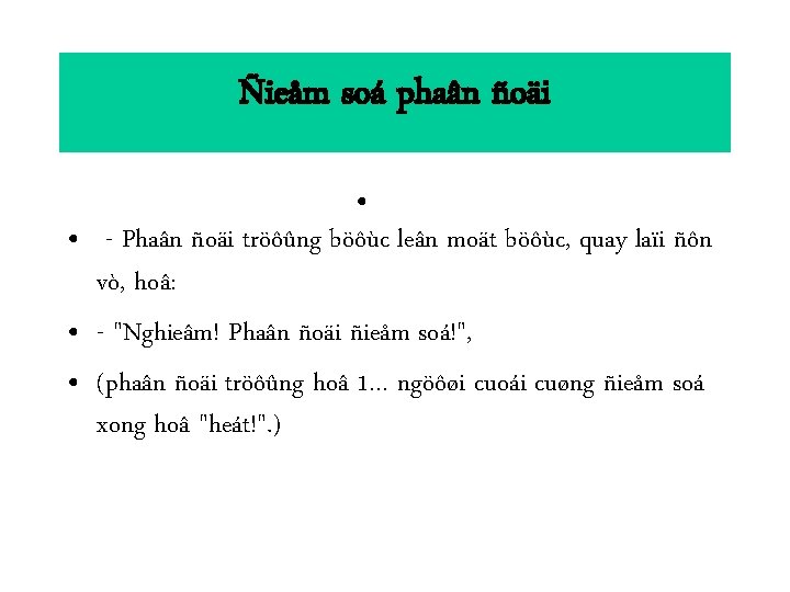 Ñieåm soá phaân ñoäi • • - Phaân ñoäi tröôûng böôùc leân moät böôùc,