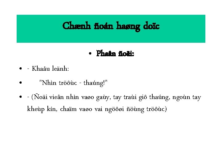 Chænh ñoán haøng doïc • Phaân ñoäi: • - Khaåu leänh: • "Nhìn tröôùc