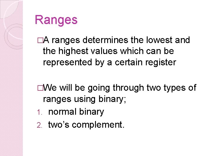 Ranges �A ranges determines the lowest and the highest values which can be represented