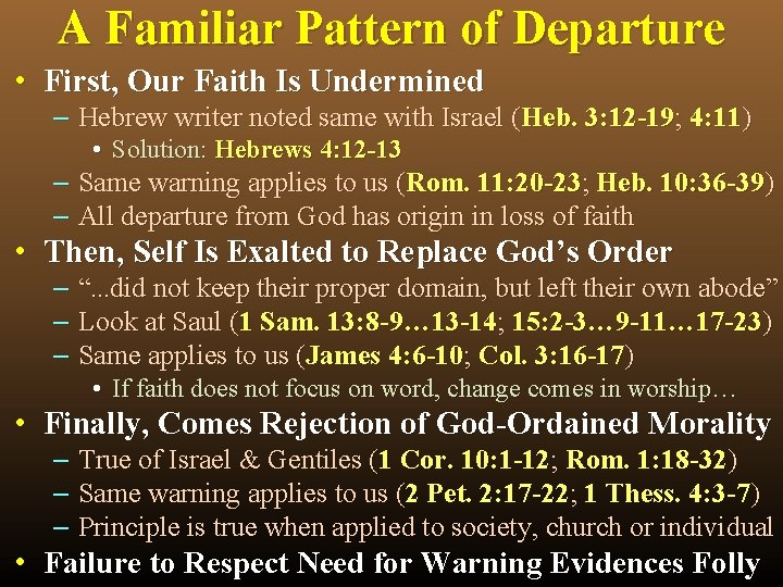 A Familiar Pattern of Departure • First, Our Faith Is Undermined – Hebrew writer