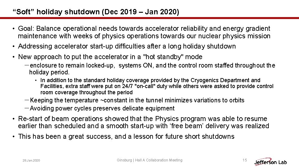 “Soft” holiday shutdown (Dec 2019 – Jan 2020) • Goal: Balance operational needs towards