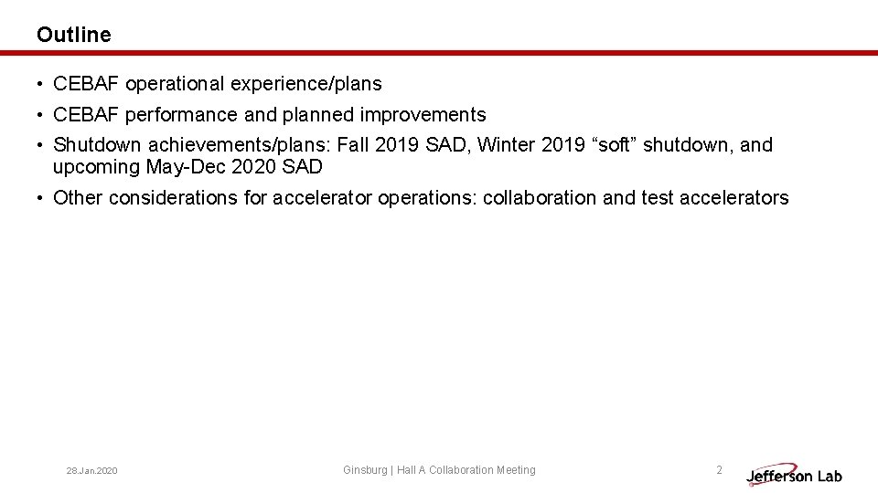 Outline • CEBAF operational experience/plans • CEBAF performance and planned improvements • Shutdown achievements/plans: