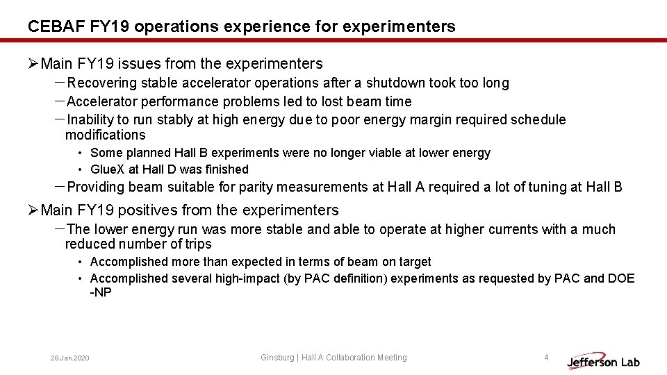 CEBAF FY 19 operations experience for experimenters ØMain FY 19 issues from the experimenters