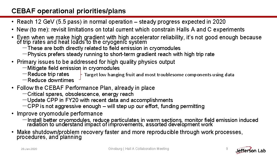 CEBAF operational priorities/plans • Reach 12 Ge. V (5. 5 pass) in normal operation