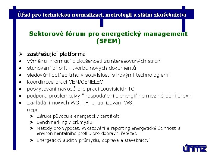Úřad pro technickou normalizaci, metrologii a státní zkušebnictví Sektorové fórum pro energetický management (SFEM)